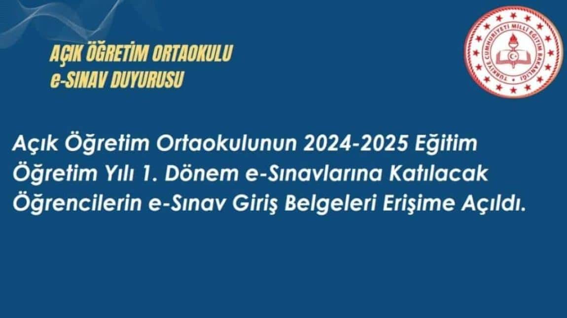 Açık Öğretim Okulları 2024-2025 eğitim öğretim yılı 1. Dönem e-Sınav Giriş Belgeleri Öğrencilerin Erişimine Açıldı.